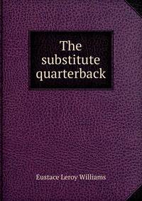 The substitute quarterback