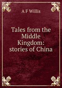 Tales from the Middle Kingdom: stories of China