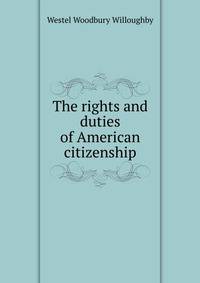 The rights and duties of American citizenship