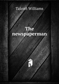 The newspaperman