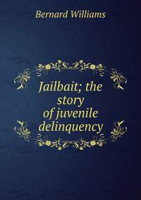 Jailbait; the story of juvenile delinquency