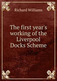 The first year's working of the Liverpool Docks Scheme
