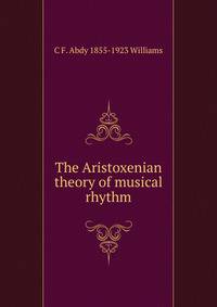 The Aristoxenian theory of musical rhythm