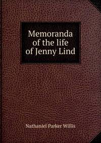 Memoranda of the life of Jenny Lind