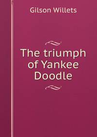The triumph of Yankee Doodle