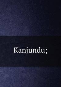 Kanjundu;