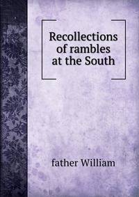 Recollections of rambles at the South