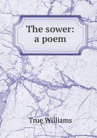 The sower: a poem