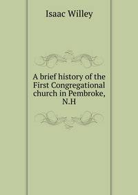 A brief history of the First Congregational church in Pembroke, N.H