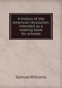 A history of the American revolution; intended as a reading book for schools