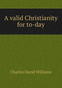 A valid Christianity for to-day
