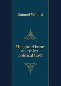 The grand issue: an ethico-political tract