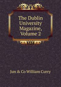 The Dublin University Magazine, Volume 2