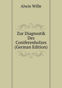 Zur Diagnostik Des Coniferenholzes (German Edition)