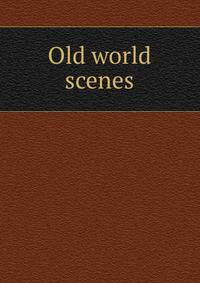 Old world scenes