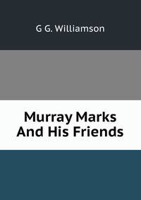 Murray Marks And His Friends