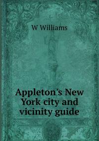 Appleton's New York city and vicinity guide