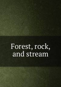 Forest, rock, and stream