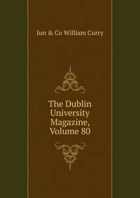 The Dublin University Magazine, Volume 80