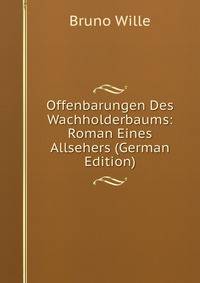 Offenbarungen Des Wachholderbaums: Roman Eines Allsehers (German Edition)