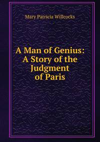 A Man of Genius: A Story of the Judgment of Paris