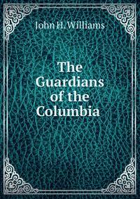The Guardians of the Columbia .