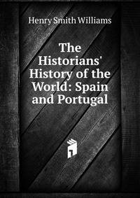 The Historians' History of the World: Spain and Portugal