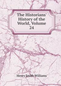 The Historians' History of the World, Volume 24