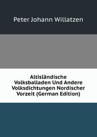 Altislandische Volksballaden Und Andere Volksdichtungen Nordischer Vorzeit (German Edition)