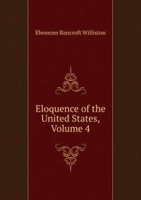 Eloquence of the United States, Volume 4