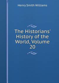 The Historians' History of the World, Volume 20