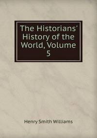 The Historians' History of the World, Volume 5