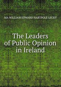 The Leaders of Public Opinion in Ireland