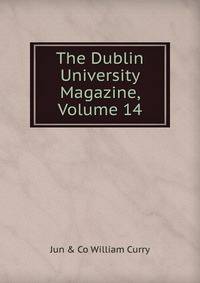 The Dublin University Magazine, Volume 14