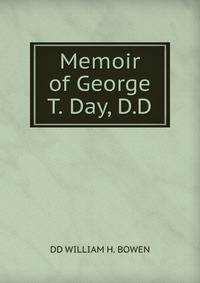Memoir of George T. Day, D.D.