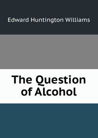 The Question of Alcohol