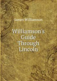Williamson's Guide Through Lincoln