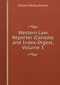 Western Law Reporter (Canada) and Index-Digest, Volume 3