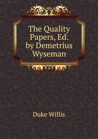 The Quality Papers, Ed. by Demetrius Wyseman