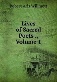 Lives of Sacred Poets ., Volume 1