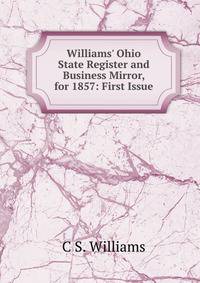 Williams' Ohio State Register and Business Mirror, for 1857: First Issue