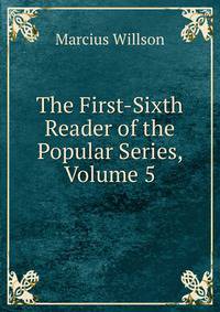 The First-Sixth Reader of the Popular Series, Volume 5