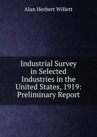 Industrial Survey in Selected Industries in the United States, 1919: Preliminary Report