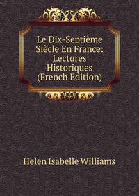 Le Dix-Septieme Siecle En France: Lectures Historiques (French Edition)
