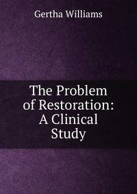 The Problem of Restoration: A Clinical Study