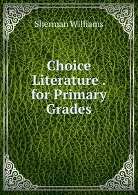 Choice Literature . for Primary Grades