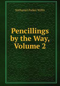 Pencillings by the Way, Volume 2