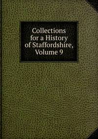 Collections for a History of Staffordshire, Volume 9