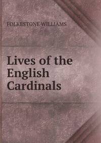 Lives of the English Cardinals