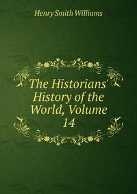 The Historians' History of the World, Volume 14